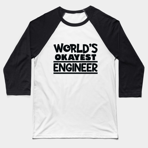 okayest engineer Baseball T-Shirt by Polli